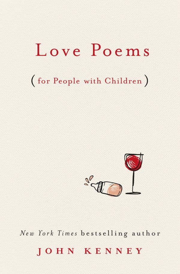 Love Poems (For People With Children) by John Kenney - Hardcover