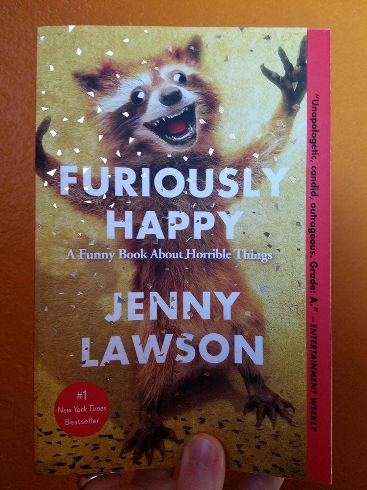 "Furiously Happy: A Funny Book About Horrible Things" by Jenny Lawson - Paperback