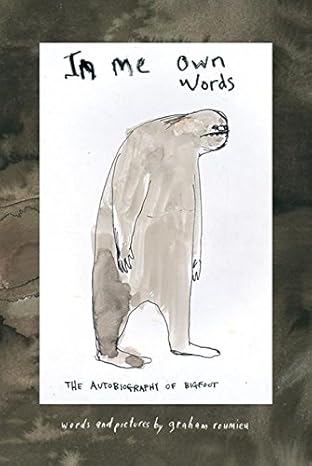 In Me Own Words: The Autobiography of Bigfoot - Hardcover
