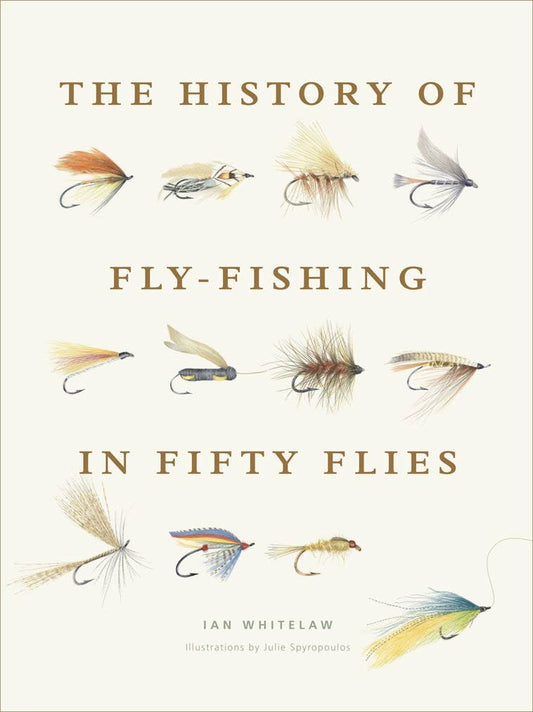 History of Fly-Fishing in Fifty Flies - Hardcover