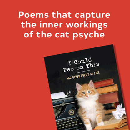 I Could Pee on This - And Other Poems by Cats