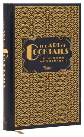 The Art of Cocktails by the Legendary Bartender at The Ritz - Hardcover
