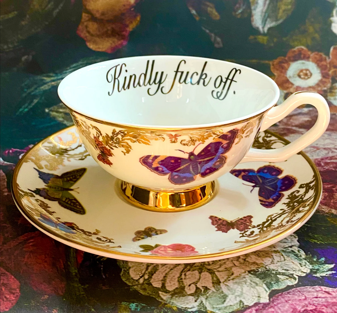 "Kindly Fuck Off" Butterfly Teacup & Saucer