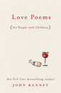 Love Poems (For People With Children) by John Kenney - Hardcover