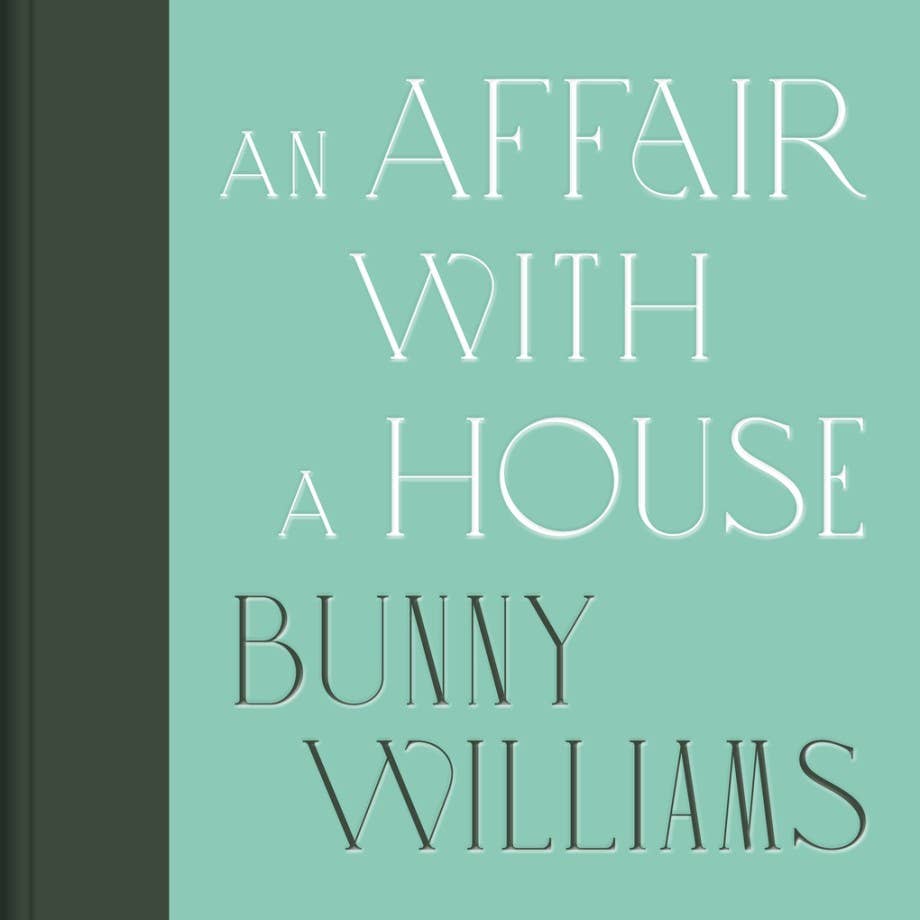 Bunny Williams: An Affair With a House (Collector's Edition) - Hardcover