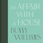 Bunny Williams: An Affair With a House (Collector's Edition) - Hardcover