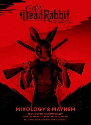 The Dead Rabbit Mixology & Mayhem by Sean Muldoon - Hardcover