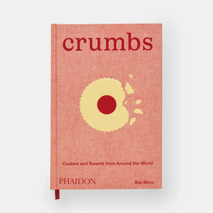 Crumbs: Cookies And Sweets From Around The World - Hardcover