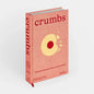 Crumbs: Cookies And Sweets From Around The World - Hardcover
