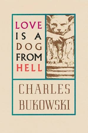 Love is a Dog From Hell by Charles Bukowski - Paperback
