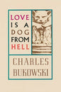 Love is a Dog From Hell by Charles Bukowski - Paperback