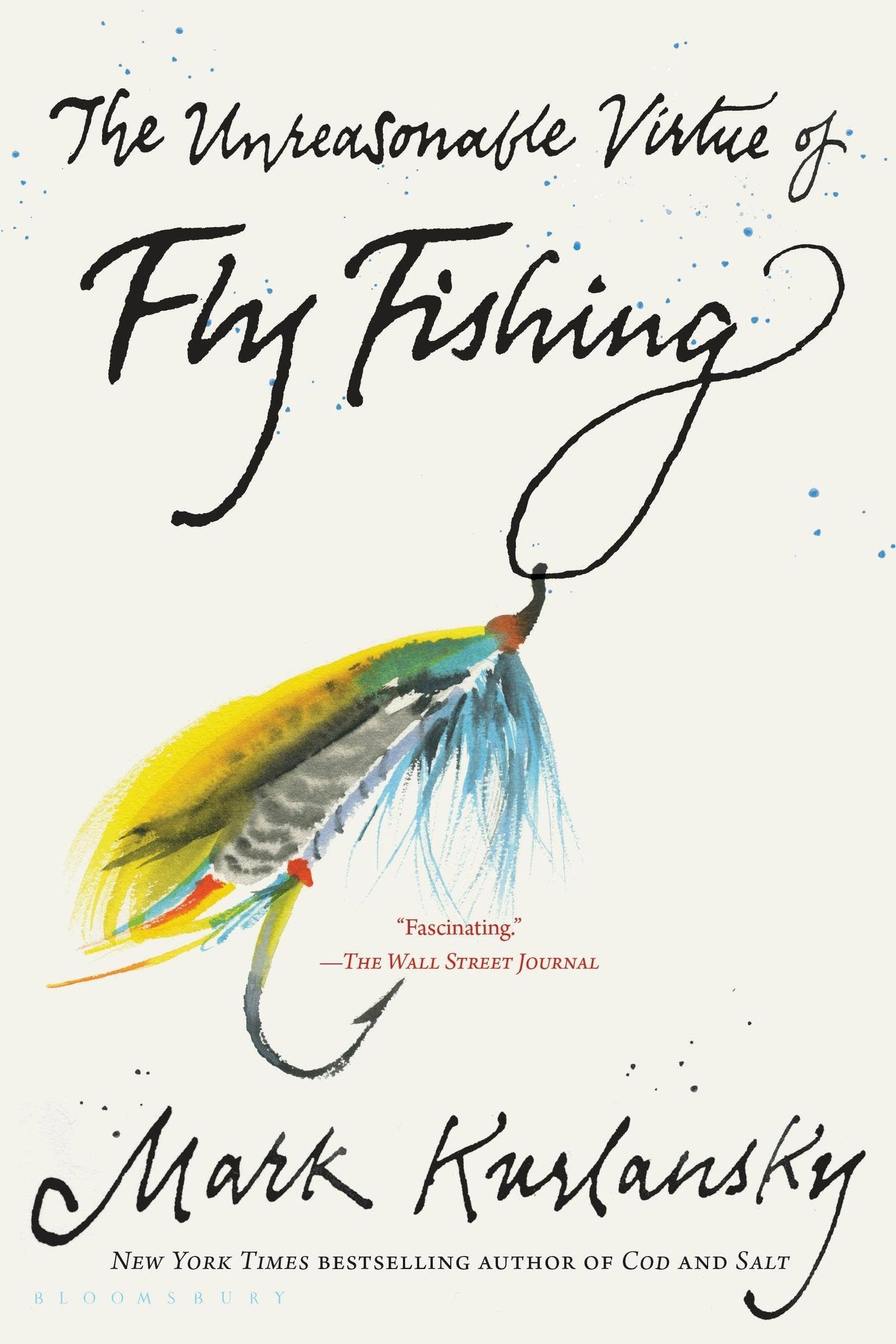 "Unreasonable Virtue Of Fly Fishing" by Mark Kurlansky - Paperback