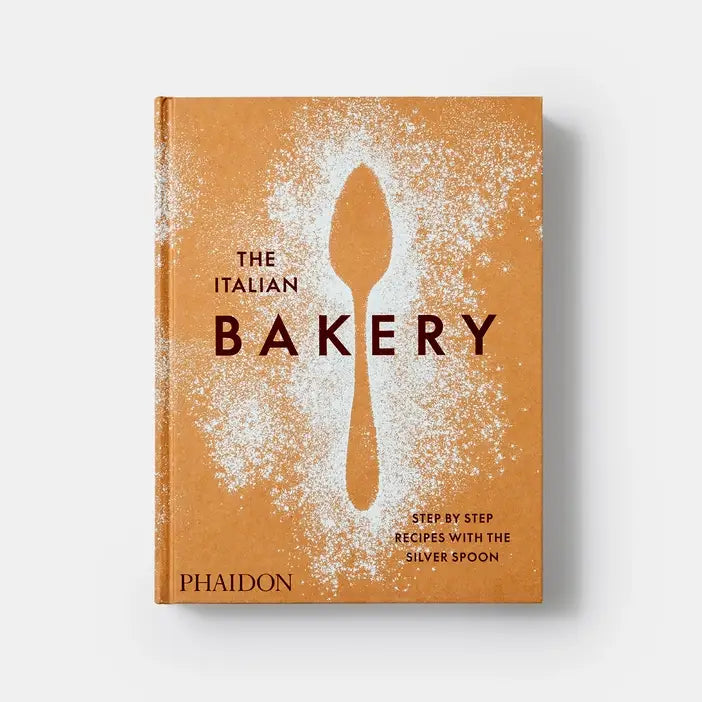 The Italian Bakery: Step-by-Step Recipes With the Silver Spoon