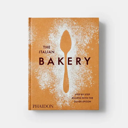 The Italian Bakery: Step-by-Step Recipes With the Silver Spoon