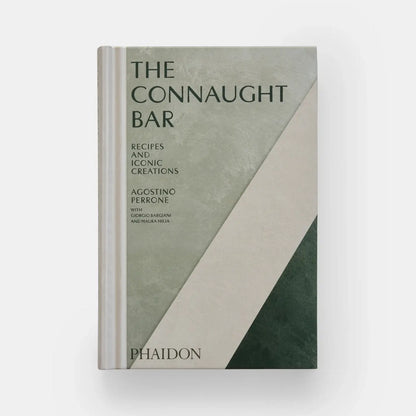 The Connaught Bar: Cocktail Recipes and Iconic Creations