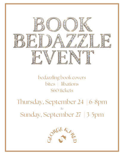 Sunday, September 27, 3-5pm - Book Bedazzle Event at George & Fred!