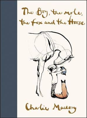The Boy, the Mole, the Fox and the Horse by Charlie Mackesy - Hardcover