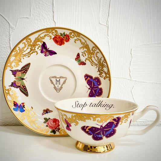"Stop Talking" Butterfly & Gold Teacup & Saucer