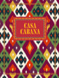Casa Cabana: An Immersive Visual Anthology on Home Decorating and Entertaining - Hardcover Bound in Sasha Diamond Ikat Fabric