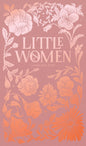 Little Women by Louisa May Alcott - Luxe Hardcover