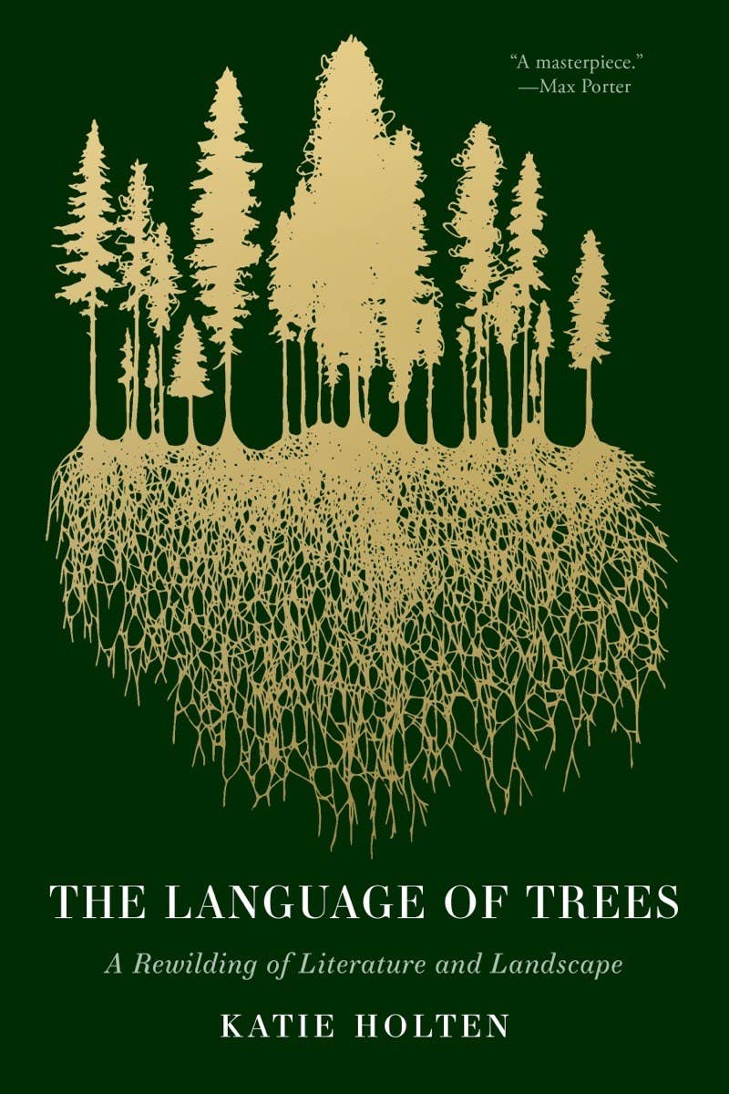 The Language of Trees: A Rewilding of Literature and Landscape by Katie Holten - Paperback