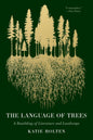 The Language of Trees: A Rewilding of Literature and Landscape by Katie Holten - Paperback