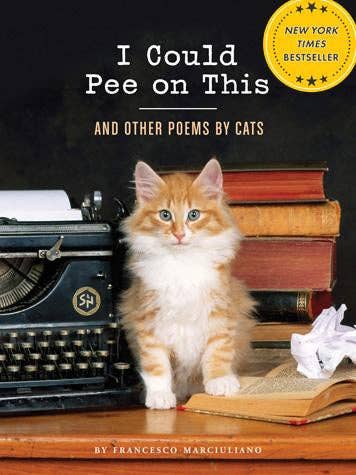 I Could Pee on This - And Other Poems by Cats