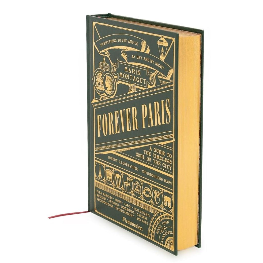 Forever Paris: A Guide to the Timeless Soul of the City - Hardcover