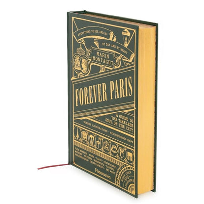 Forever Paris: A Guide to the Timeless Soul of the City - Hardcover