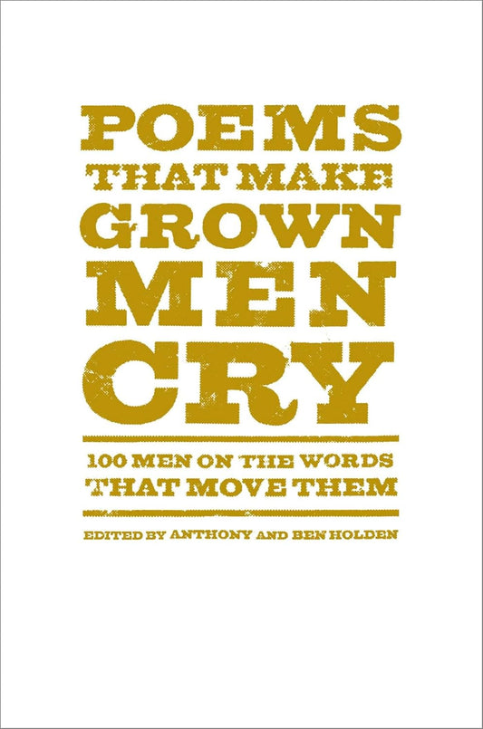 Poems That Make Grown Men Cry by Anthony Holden - Paperback