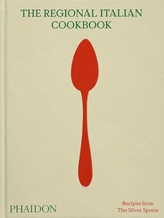 The Regional Italian Cookbook: Recipes from The Silver Spoon - Hardcover