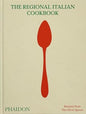 The Regional Italian Cookbook: Recipes from The Silver Spoon - Hardcover